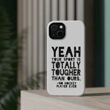 DistinctInk ToughCase for Apple iPhone, Compatible with MagSafe Charging - Yeah Your Sport Is Totally Tougher Hockey