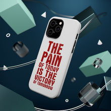 DistinctInk ToughCase for Apple iPhone, Compatible with MagSafe Charging - The Pain of Today is the Victory of Tomorrow