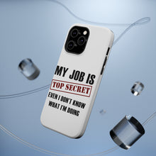 DistinctInk ToughCase for Apple iPhone, Compatible with MagSafe Charging - Job Is Top Secret - Don’t Know What I'm Doing