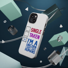 DistinctInk ToughCase for Apple iPhone, Compatible with MagSafe Charging - Single Taken I'm a Unicorn Don't Date Humans