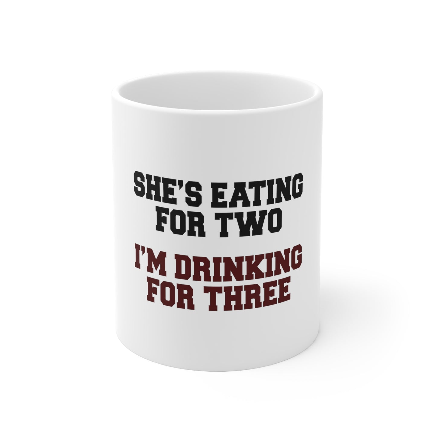 DistinctInk Glossy White Coffee / Tea Mug - She's Eating For Two, I'm Drinking for 3