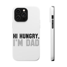 DistinctInk ToughCase for Apple iPhone, Compatible with MagSafe Charging - Hi Hungry, I'm Dad