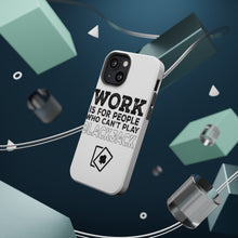 DistinctInk ToughCase for Apple iPhone, Compatible with MagSafe Charging - Work is for People Who Can't Play Blackjack