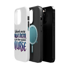 DistinctInk ToughCase for Apple iPhone, Compatible with MagSafe Charging - Behind Every Great Doctor Even Greater Nurse