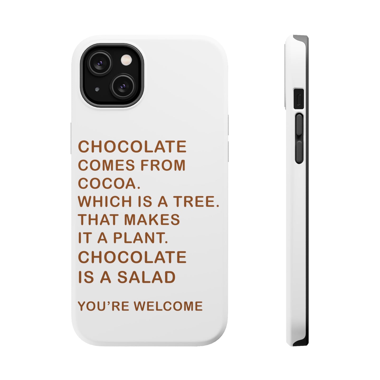 DistinctInk ToughCase for Apple iPhone, Compatible with MagSafe Charging - Chocolate Comes From Cocoa Is A Salad
