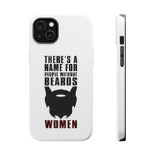 DistinctInk ToughCase for Apple iPhone, Compatible with MagSafe Charging - Name For People Without Beards: Women