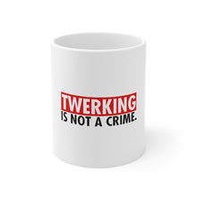 DistinctInk Glossy White Coffee / Tea Mug - Twerking is Not a Crime