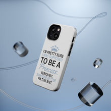 DistinctInk ToughCase for Apple iPhone, Compatible with MagSafe Charging - I Was Supposed to Be a Princess Fix This