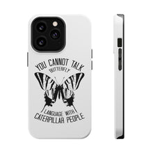 DistinctInk ToughCase for Apple iPhone, Compatible with MagSafe Charging - Can't Talk Butterfly with Caterpillar People