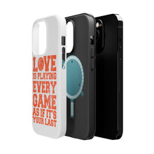 DistinctInk ToughCase for Apple iPhone, Compatible with MagSafe Charging - Love is Playing Every Game As If It's Your Last