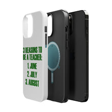 DistinctInk ToughCase for Apple iPhone, Compatible with MagSafe Charging - Reasons to be a Teacher June July August