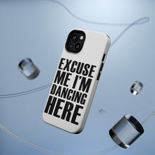 DistinctInk ToughCase for Apple iPhone, Compatible with MagSafe Charging - Excuse Me I'm Dancing Here