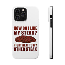 DistinctInk ToughCase for Apple iPhone, Compatible with MagSafe Charging - Like My Steak Next to My Other Steak