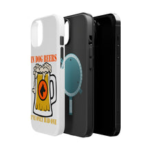 DistinctInk ToughCase for Apple iPhone, Compatible with MagSafe Charging - In Dog Beers, I've Only Had One