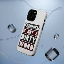 DistinctInk ToughCase for Apple iPhone, Compatible with MagSafe Charging - Feminism is NOT A Dirty Word