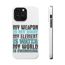 DistinctInk ToughCase for Apple iPhone, Compatible with MagSafe Charging - Swimming My Weapon is My Body Water