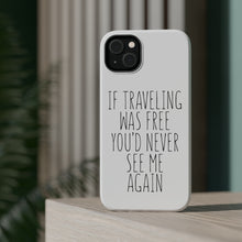 DistinctInk ToughCase for Apple iPhone, Compatible with MagSafe Charging - If Traveling Was Free You'd Never See Me Again