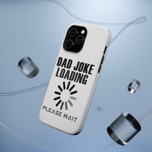 DistinctInk ToughCase for Apple iPhone, Compatible with MagSafe Charging - Dad Joke Loading Please Wait