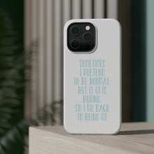 DistinctInk ToughCase for Apple iPhone, Compatible with MagSafe Charging - I Pretend to be Normal But It Gets Boring