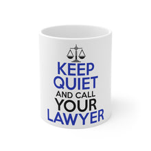 DistinctInk Glossy White Coffee / Tea Mug - Keep Quite & Call Your Lawyer
