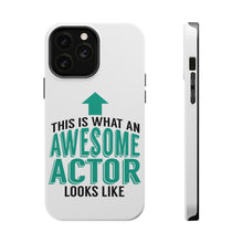 DistinctInk ToughCase for Apple iPhone, Compatible with MagSafe Charging - This Is What An Awesome Actor Looks Like