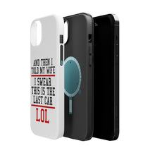 DistinctInk ToughCase for Apple iPhone, Compatible with MagSafe Charging - I Swear This Is The Last Car LOL
