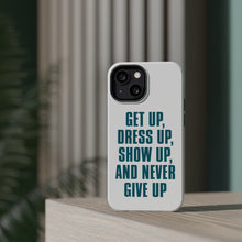 DistinctInk ToughCase for Apple iPhone, Compatible with MagSafe Charging - Get Up Dress Up Show Up Never Give Up