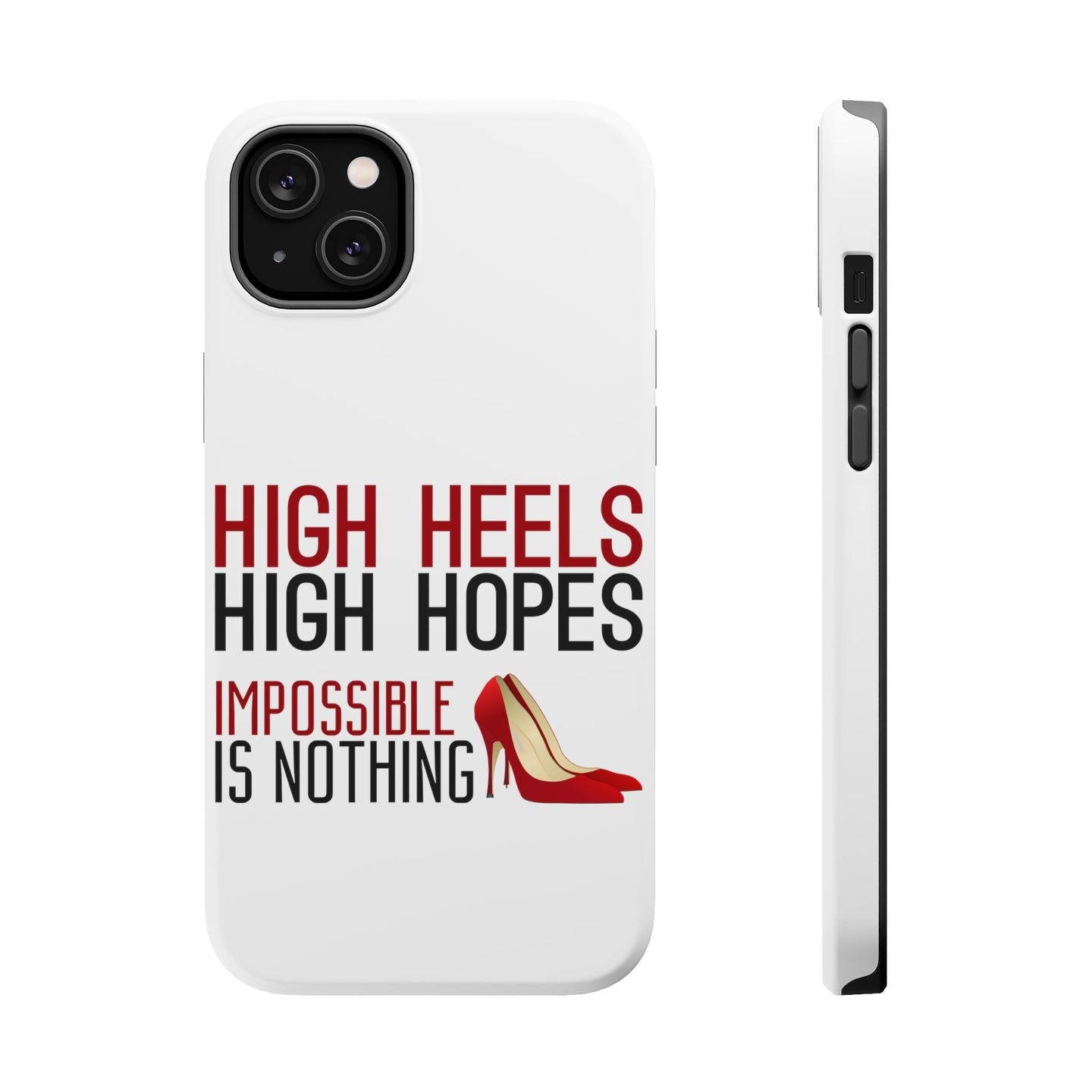 DistinctInk ToughCase for Apple iPhone, Compatible with MagSafe Charging - High Heels High Hopes Impossible Is Nothing