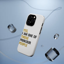 DistinctInk ToughCase for Apple iPhone, Compatible with MagSafe Charging - Yes I Am One of Those Parkour People
