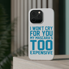 DistinctInk ToughCase for Apple iPhone, Compatible with MagSafe Charging - I Won't Cry For You My Mascara's Too Expensive