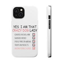 DistinctInk ToughCase for Apple iPhone, Compatible with MagSafe Charging - Yes, I Am That Crazy Dog Lady