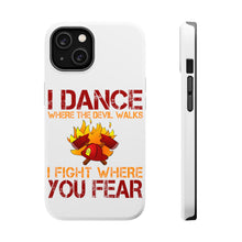 DistinctInk ToughCase for Apple iPhone, Compatible with MagSafe Charging - Firefighter - I Dance Where the Devil Walks