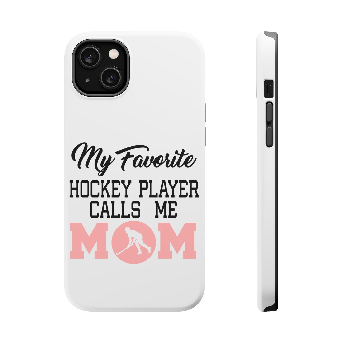 DistinctInk ToughCase for Apple iPhone, Compatible with MagSafe Charging - My Favorite Hockey Player Calls Me Mom