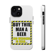 DistinctInk ToughCase for Apple iPhone, Compatible with MagSafe Charging - Buy This Man a Beer His Wedding is Near
