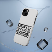 DistinctInk ToughCase for Apple iPhone, Compatible with MagSafe Charging - Never Let Good Enough Be Enough