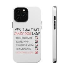 DistinctInk ToughCase for Apple iPhone, Compatible with MagSafe Charging - Yes, I Am That Crazy Dog Lady