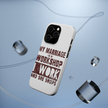 DistinctInk ToughCase for Apple iPhone, Compatible with MagSafe Charging - Marriage is Workshop - I Work She Shops