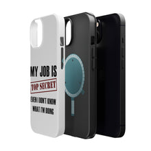 DistinctInk ToughCase for Apple iPhone, Compatible with MagSafe Charging - Job Is Top Secret - Don’t Know What I'm Doing