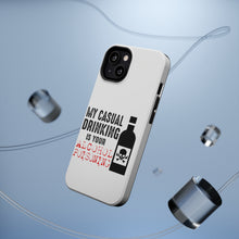 DistinctInk ToughCase for Apple iPhone, Compatible with MagSafe Charging - My Casual Drinking Is Your Alcohol Poisoning