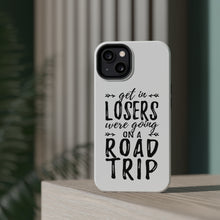 DistinctInk ToughCase for Apple iPhone, Compatible with MagSafe Charging - Get In Losers, We're Going on a Road Trip