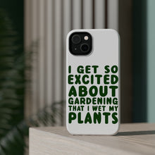 DistinctInk ToughCase for Apple iPhone, Compatible with MagSafe Charging - I Get So Exciting About Gardening I Wet My PLANTS