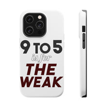 DistinctInk ToughCase for Apple iPhone, Compatible with MagSafe Charging - 9 to 5 Is For the Weak