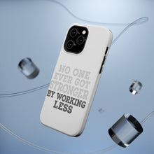 DistinctInk ToughCase for Apple iPhone, Compatible with MagSafe Charging - No One Ever Got Stronger Working Less