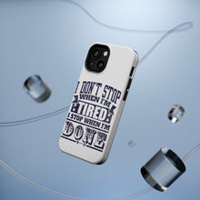 DistinctInk ToughCase for Apple iPhone, Compatible with MagSafe Charging - I Don't Stop When I'm Tired When I'm Done
