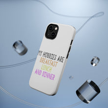 DistinctInk ToughCase for Apple iPhone, Compatible with MagSafe Charging - My Hobbies Are Breakfast Lunch & Dinner
