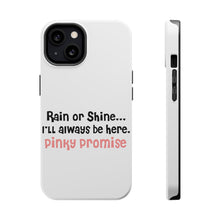DistinctInk ToughCase for Apple iPhone, Compatible with MagSafe Charging - Rain or Shine I'll Always Be Here. Pinky Promise
