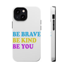 DistinctInk ToughCase for Apple iPhone, Compatible with MagSafe Charging - Be Brave Be Kind Be You
