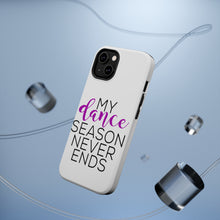 DistinctInk ToughCase for Apple iPhone, Compatible with MagSafe Charging - My Dance Season Never Ends