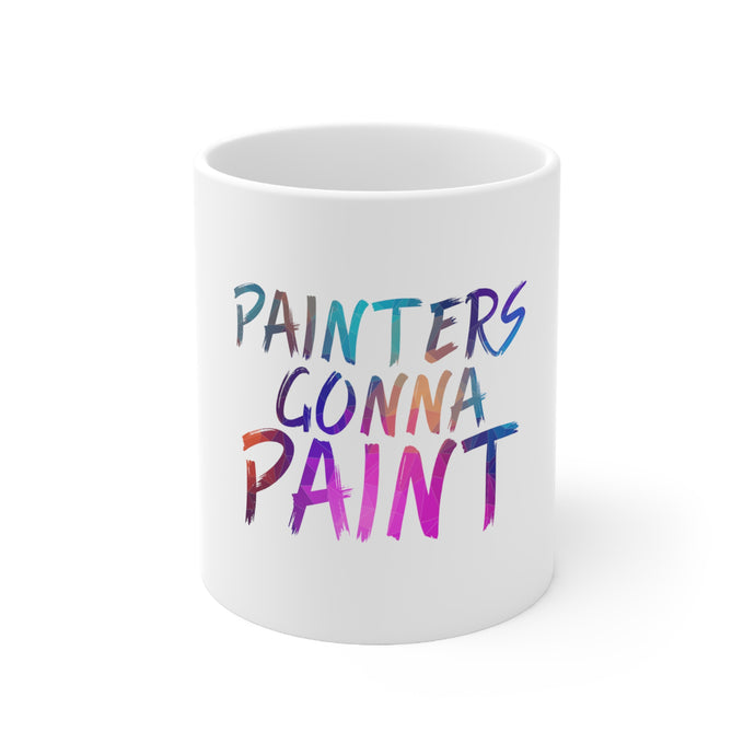 DistinctInk Glossy White Coffee / Tea Mug - Painters Gonna Paint