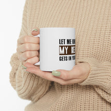 DistinctInk Glossy White Coffee / Tea Mug - Let Me Know if My Beard Gets in Your Way